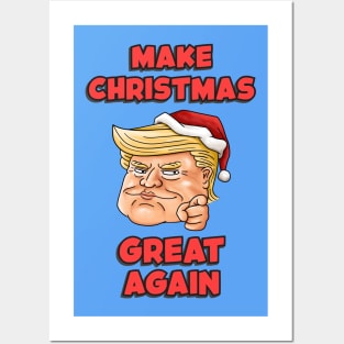 Trump Make Christmas Great Again Posters and Art